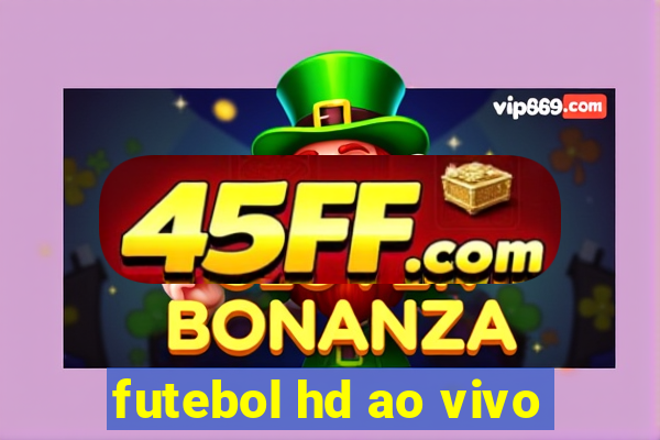 futebol hd ao vivo